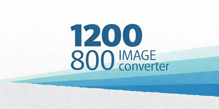 1200×800 Image Converter Online – Resize Photo Instantly