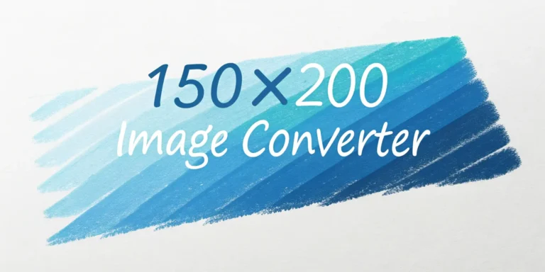 150×200 Image Converter – Free Online Photo Resizer