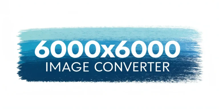 6000×6000 Image Converter – Free Online Photo Resizer