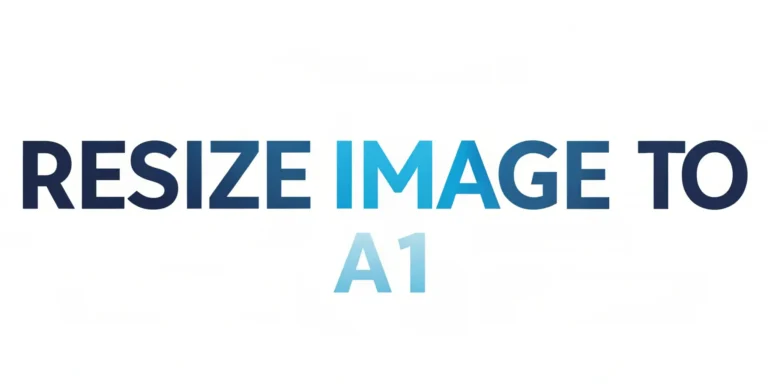 Resize Image to A1 Size Online – Free & Fast Photo Converter