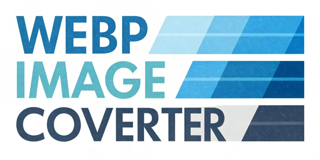 WebP Image Converter - Fast & Free Image Optimization